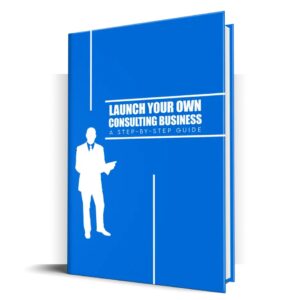 Launch Your Own Consulting Business – eBook with Resell Rights